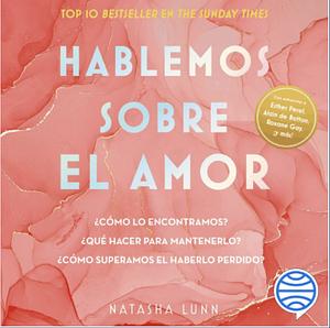 Hablemos sobre el amor by Natasha Lunn