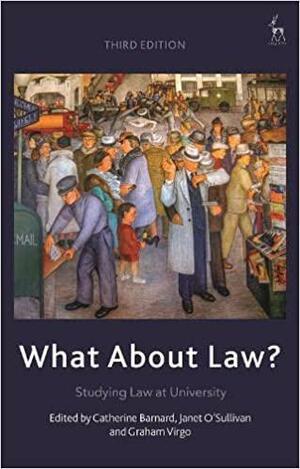 What About Law?: Studying Law at University by Catherine Barnard, Janet O'Sullivan, Graham Virgo