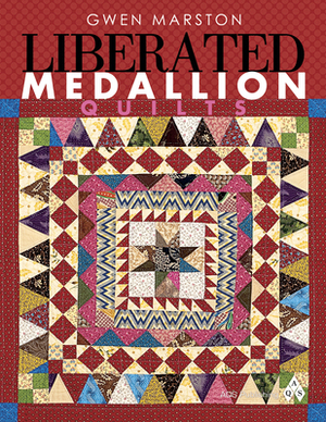 Liberated Medallion Quilts by Gwen Marston