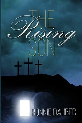 The Rising Son by Ronnie Dauber