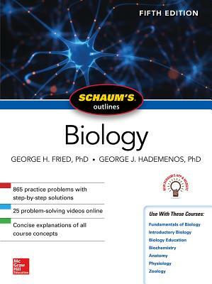 Schaum's Outline of Biology, Fifth Edition by George J. Hademenos, George H. Fried