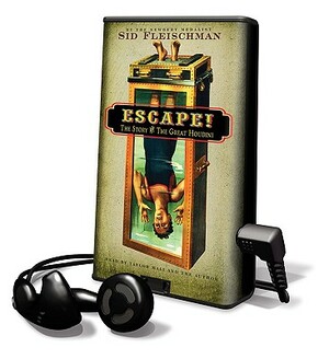 Escape! the Story of the Great Houdini by Sid Fleischman