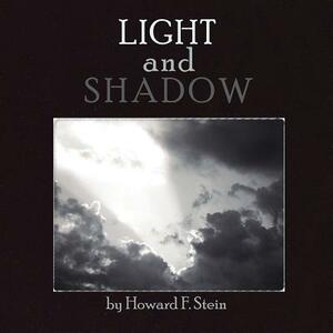 Light and Shadow by Howard F. Stein