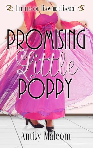 Promising Little Poppy by Amity Malcom