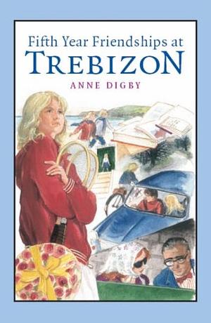Fifth Year Friendships at Trebizon by Anne Digby