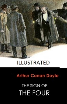 The Sign of the Four Illustrated by Arthur Conan Doyle