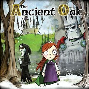 The Ancient Oak by Sean Patrick O’Reilly, Chris Patrick Uminga