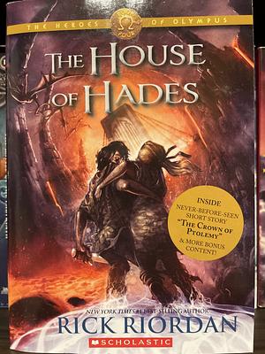 The Heroes of Olympus: The house of Hades. Book four by Rick Riordan