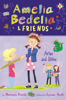 Amelia Bedelia & Friends Arise and Shine by Herman Parish