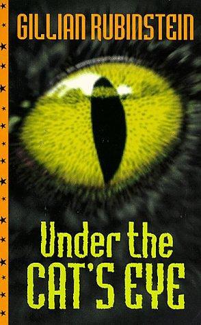 Under the Cat's Eye by Gillian Rubinstein, Gillian Rubinstein