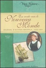 En route vers le Nouveau Monde: Journal d'Esther Whipple, 1620-1621 by Kathryn Lasky