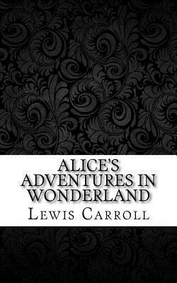 Alice's Adventures in Wonderland by Lewis Carroll