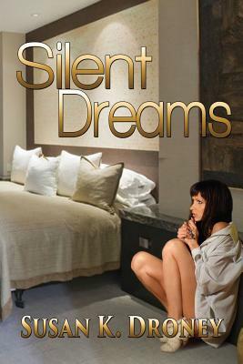 Silent Dreams by Susan K. Droney