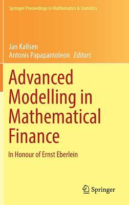 Advanced Modelling in Mathematical Finance: In Honour of Ernst Eberlein by 