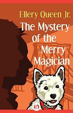 The Mystery of the Merry Magician by Ellery Queen Jr.