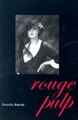 Rouge Pulp by Dorothy Barresi