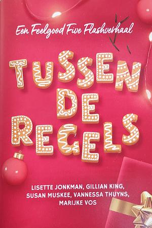 Tussen de regels by Vannessa Thuyns, Gillian King, Susan Muskee, Lisette Jonkman, Marijke Vos