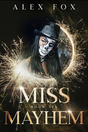 Miss Mayhem by Alex Fox