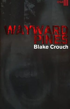 Wayward Pines. III osa by Blake Crouch