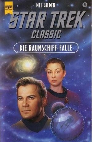 Die Raumschiff-Falle by Mel Gilden, Harald Pusch