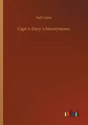 Capt´n Davy´s Honeymoon by Hall Caine