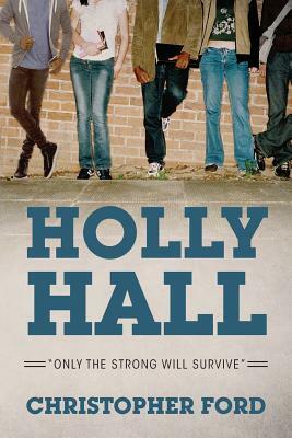 Holly Hall: "Only The Strong Will Survive" by Christopher Ford