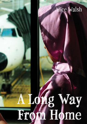 A Long Way from Home by Alice Walsh