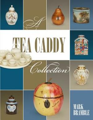 A Tea Caddy Collection by Mark Bramble