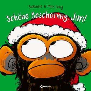 Schöne Bescherung, Jim! by Suzanne Lang, Suzanne Lang