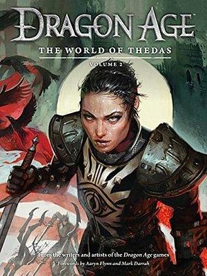 Dragon Age: The World of Thedas Volume 2 by Lukas Kristjanson, Ben Gelinas, Ann Lemay, David Gaider, Joanna Berry, Brianne Battye, Sheryl Chee, Karin Weekes, Patrick Weekes, Nick Thornborrow, Mary Kirby, Sylvia Feketekuty