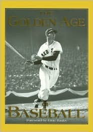 The Golden Age of Baseball by Dan Schlossberg, Publications International Ltd