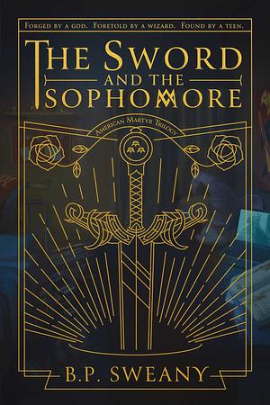 The Sword & the Sophomore by B.P. Sweany