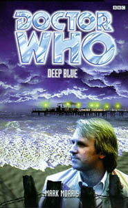 Doctor Who: Deep Blue by Mark Morris