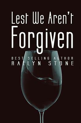 Lest We Aren't Forgiven by Railyn Stone