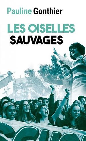 Les oiselles sauvages by Pauline Gonthier