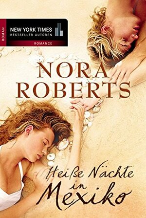Heiße Nächte in Mexiko by Nora Roberts, Sonja Sajlo-Lucich
