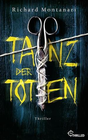 Tanz der Toten by Richard Montanari