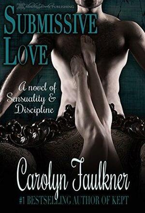 Submissive Love by Carolyn Faulkner