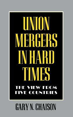 Union Mergers in Hard Times by Gary N. Chaison