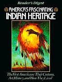 America's Fascinating Indian Heritage by James A. Maxwell