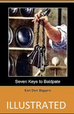 Seven Keys to Baldpate Illustrated by Earl Derr Biggers