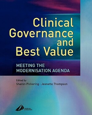 Clinical Governance and Best Value by Jeannette Thompson, Sharon Pickering