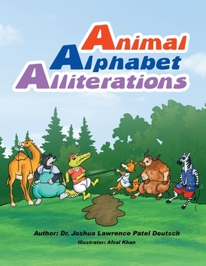 Animal Alphabet Alliterations by Joshua Lawrence Patel Deutsch