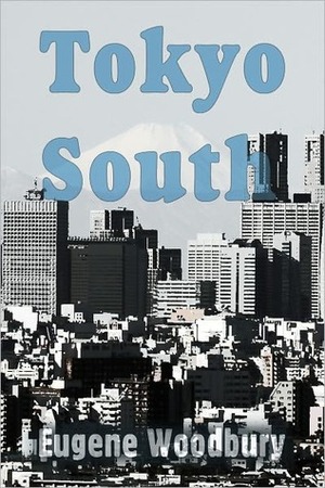Tokyo South by Eugene Woodbury