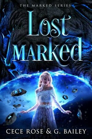 Lost Marked by G. Bailey, Cece Rose