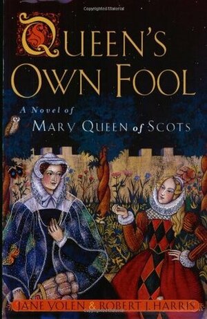 Queen's Own Fool by Jane Yolen, Robert J. Harris