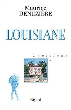 Louisiane by Maurice Denuzière