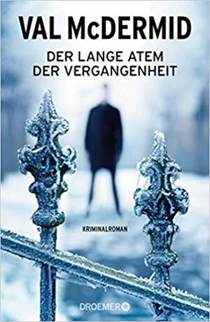 Der lange Atem der Vergangenheit by Val McDermid