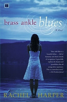 Brass Ankle Blues: A Novel by Rachel M. Harper