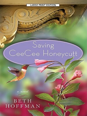 Saving CeeCee Honeycutt by Beth Hoffman